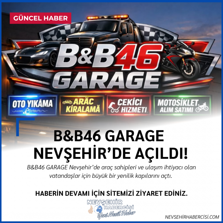 Nevşehir’de Yeni Dönem Başladı: B&B46 GARAGE Hizmete Açıldı! Oto Yıkama, Araç Kiralama, Çekici Hizmeti ve Motorsiklet Alım Satım Tek Adreste