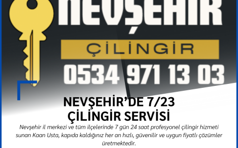 Nevşehir Çilingir Servisi – Kaan Usta 7/23 Yanınızda